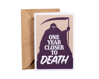 One Year Closer To Death Greeting Card