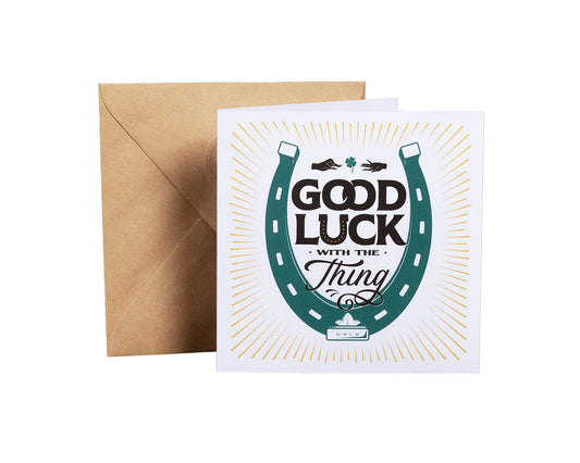 Good Luck With The Thing Greeting Card